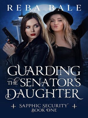cover image of Guarding the Senator's Daughter